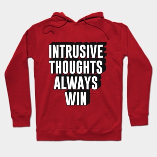 intrusive thoughts always win text | Morcaworks Hoodie